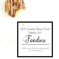 25+ Blog Post Ideas for Foodies