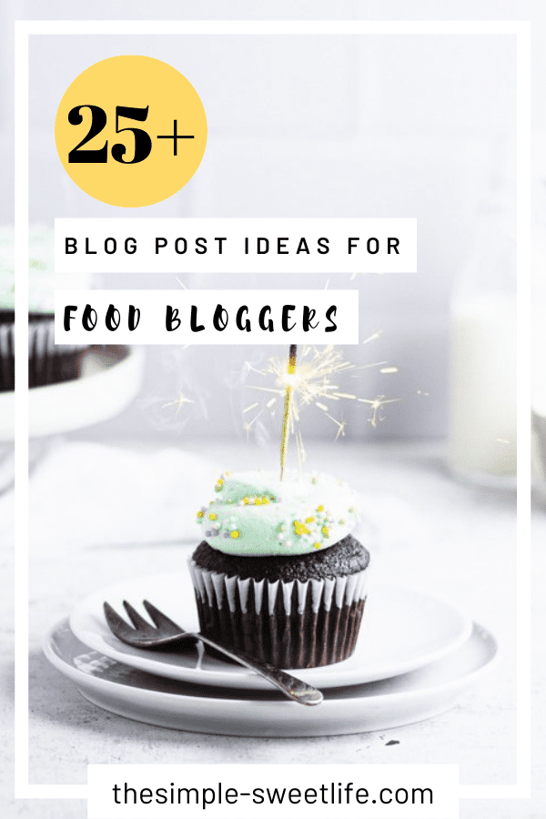 image of cupcake with text on image that says 25+ blog post ideas for food bloggers